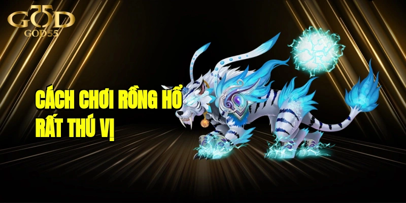 Cách chơi Rồng Hổ – Tận Hưởng Cá Cược Siêu Đơn Giản và Rất Thú Vị