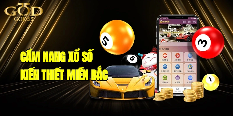 Cẩm Nang Xổ số kiến thiết miền bắc Tự Tin Kiếm Lời Tiền Tỷ Mỗi Ngày