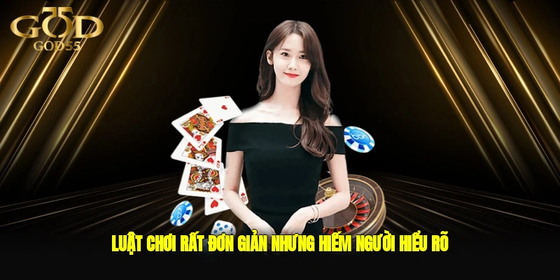 Luật chơi rất đơn giản nhưng hiếm người hiểu rõ