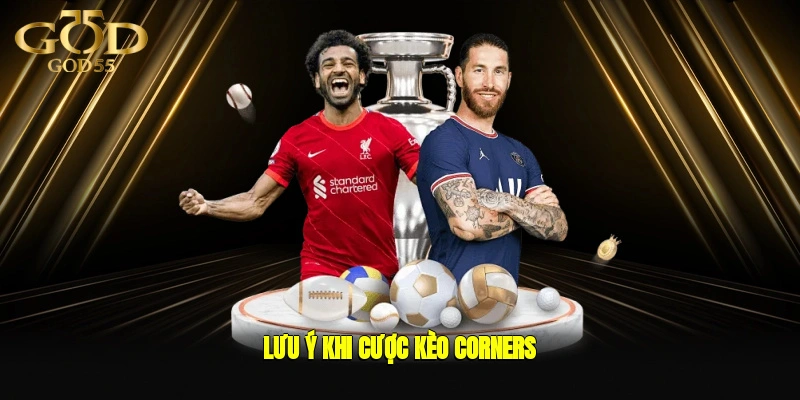 Lưu ý khi cược kèo Corners 