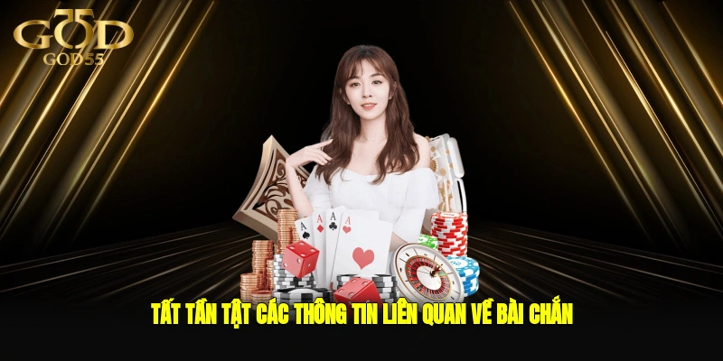Tất tần tật các thông tin liên quan về bài chắn