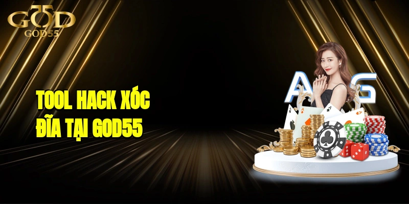 Tool Hack xóc đĩa Tại GOD55 - Bí Quyết Chiến Thắng Không Thể Bỏ Qua